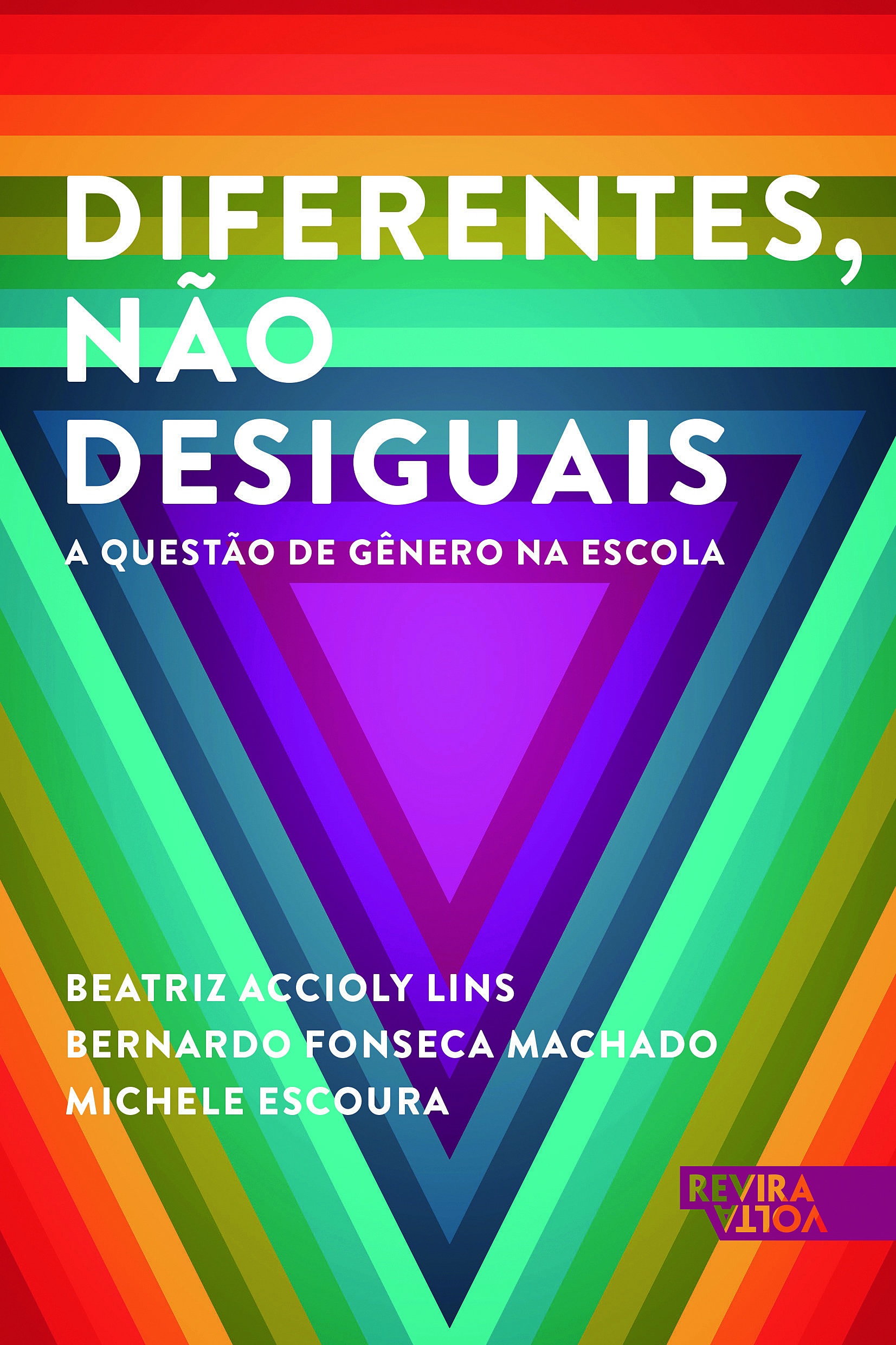Diferentes, não desiguais – a questão de gênero na escola, de Beatriz Accioly Lins, Bernardo Fonseca Machado e Michele Escoura