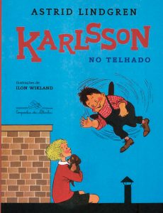 Karlsson no telhado, de Astrid Lindgren, com ilustrações de Ilon Wikland e tradução de Fernanda Sarmatz Akesson; Companhia das Letrinhas, R$ 37,90.