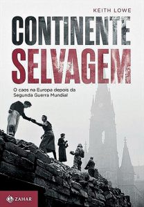 Continente selvagem – O caos na Europa depois da Segunda Guerra Mundial, de Keith Lowe, Zahar, 504 páginas, tradução de Rachel Botelho e Paulo Schiller, R$ 89,90; e-book: R$ 49,90.